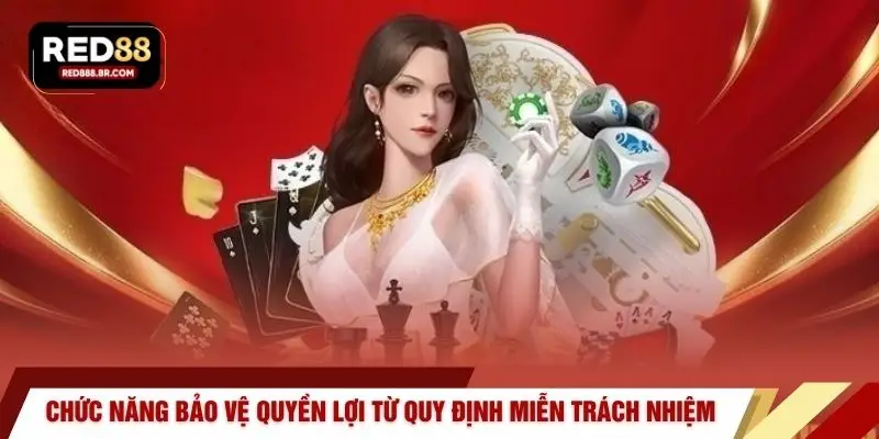 Chức năng bảo vệ quyền lợi từ quy định miễn trách nhiệm 