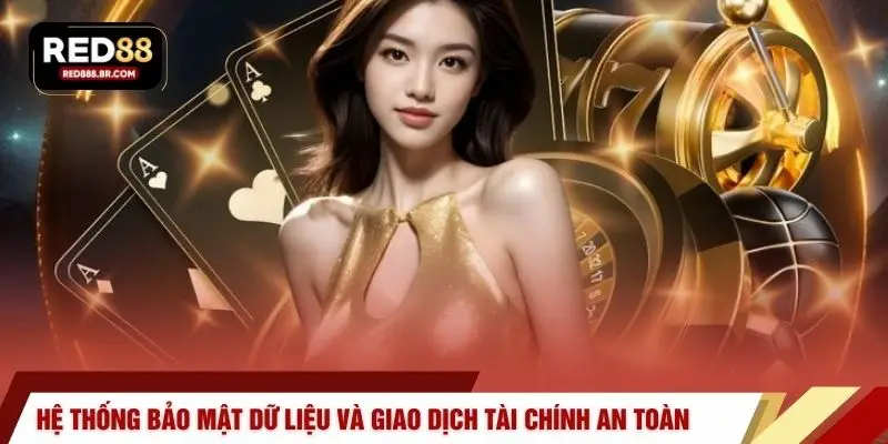 Hệ thống bảo mật dữ liệu và giao dịch tài chính an toàn