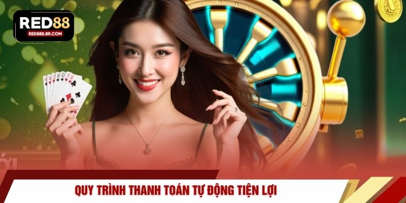 Quy trình thanh toán tự động tiện lợi